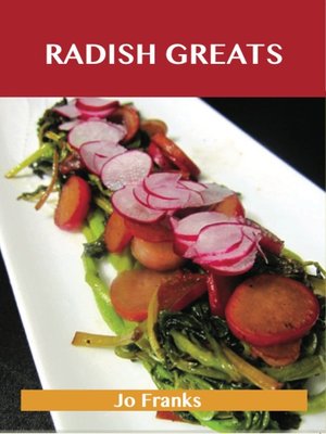 cover image of Radish Greats: Delicious Radish Recipes, The Top 47 Radish Recipes